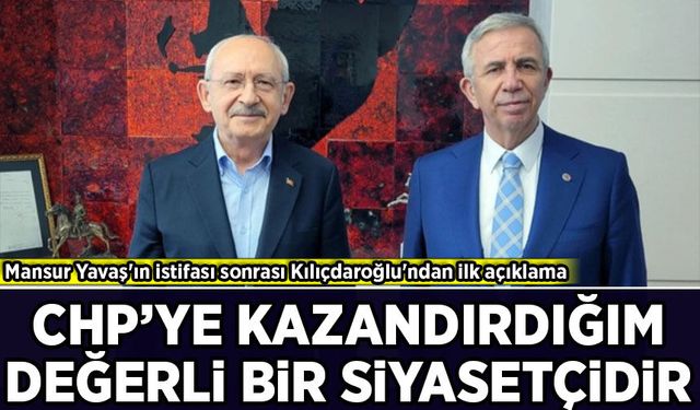Mansur Yavaş'ın istifası sonrası Kılıçdaroğlu'ndan ilk açıklama!