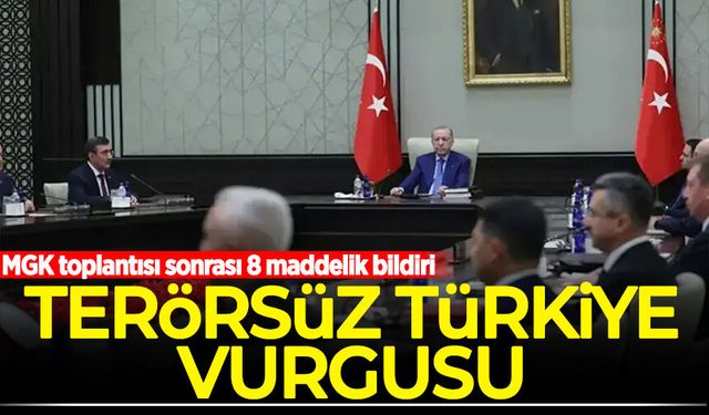 MGK toplantısı sonrası 8 maddelik bildiri: Terörsüz Türkiye vurgusu!