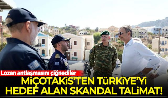 Miçotakis'ten Türkiye'yi hedef alan skandal talimat! Lozan antlaşmasını çiğnediler
