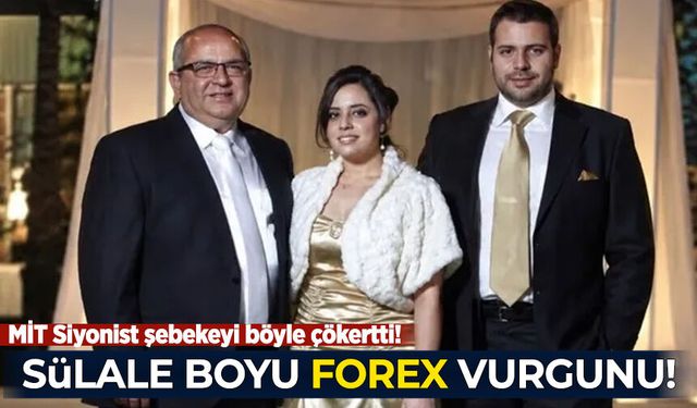 'Sülale boyu' Forex vurgunu! MİT Siyonist şebekeyi böyle çökertti!