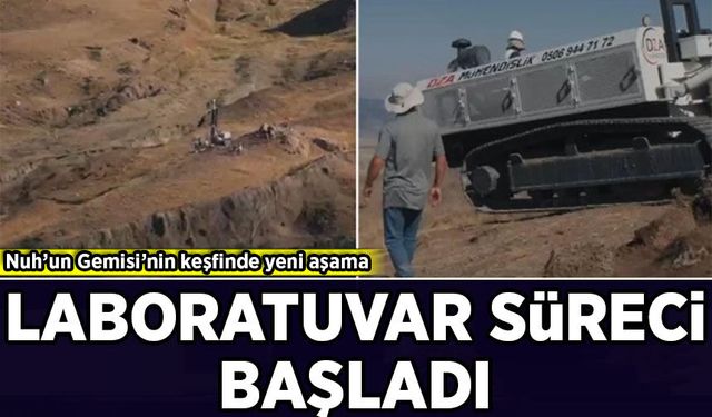 Nuh’un Gemisi’nin keşfinde yeni aşama: Laboratuvar süreci başladı