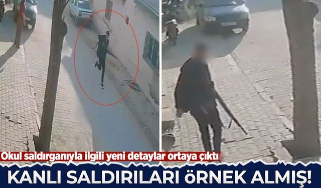 Okul saldırganıyla ilgili yeni detaylar ortaya çıktı: Kanlı saldırıları örnek almış
