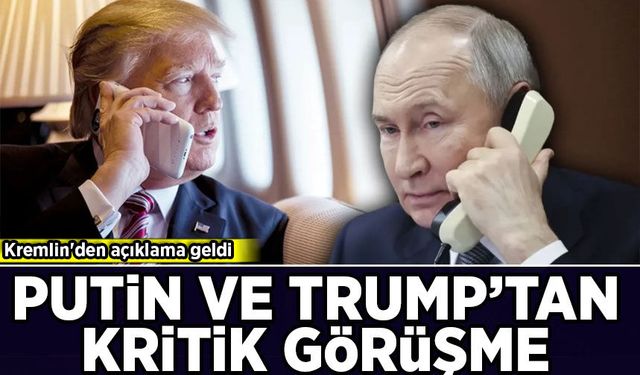 Kremlin'den açıklama geldi: Putin ve Trump arasında kritik görüşme!