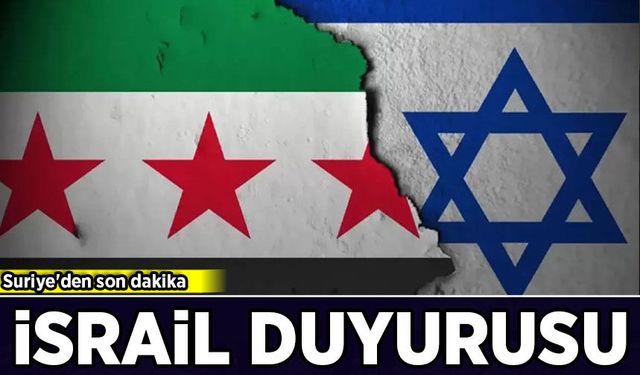 Suriye'den son dakika İsrail duyurusu!