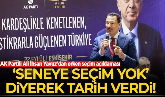 Ali İhsan Yavuz'dan erken seçim açıklaması: 'Seneye seçim yok' diyerek tarih verdi