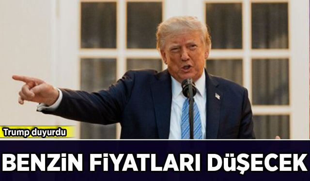Trump duyurdu: Benzin fiyatları düşecek!