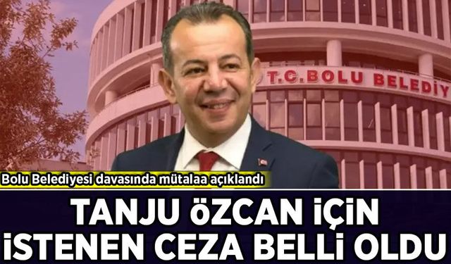 Tanju Özcan için istenen ceza belli oldu!