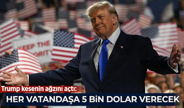 Trump kesenin ağzını açtı: Her vatandaşa 5 bin dolar verecek