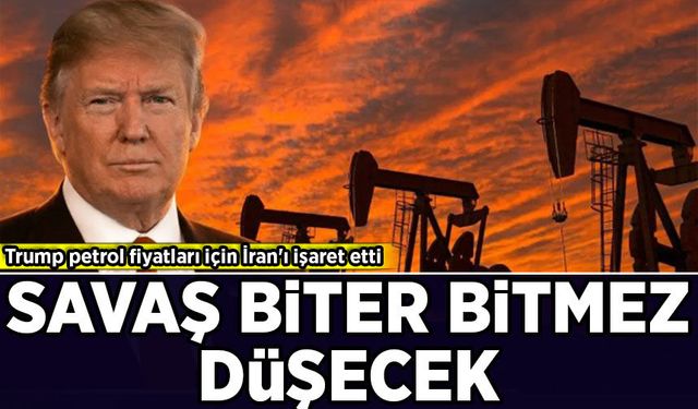Trump'tan petrol fiyatları için dikkat çeken açıklama: Savaşın bitmesini işaret etti