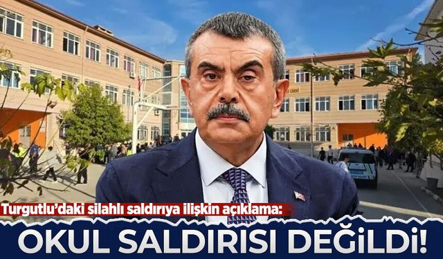 Bakan Tekin’den Turgutlu’daki silahlı saldırıya ilişkin açıklama: Okul saldırısı değildi