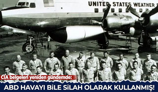 CIA belgeleri yeniden gündemde: ABD havayı bile silah olarak kulllanmış