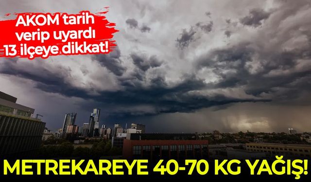 AKOM tarih verip uyardı: Metrekareye 40-70 kg yağış düşecek