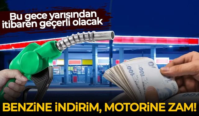 Bu gece yarısından itibaren geçerli olacak: Benzine indirim, motorine zam!