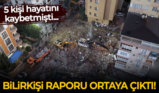 Çöken binayla ilgili bilirkişi ön raporu ortaya çıktı!