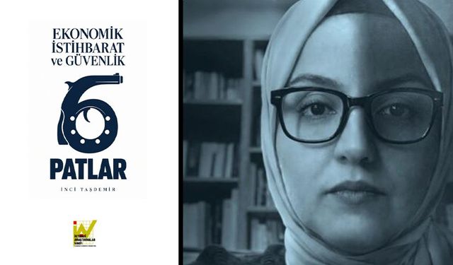 Dr. İnci Taşdemir’in yeni kitabı “Ekonomik İstihbarat ve Güvenlik: 6 Patlar” dijital formatıyla okurlarla buluştu