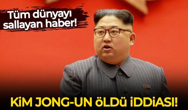 Tüm dünyayı sallayan haber: Kim Jong-Un öldü iddiası!