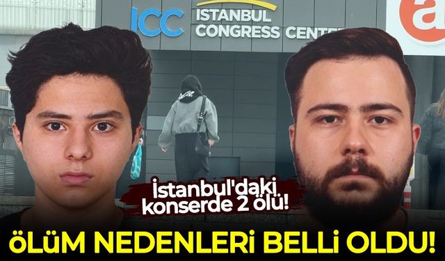 İstanbul'daki konserde 2 ölü! Ölüm nedenleri belli oldu