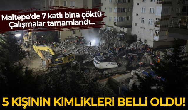 Maltepe'de 7 katlı bina çöktü: Vefat eden 5 kişinin kimlikleri belli oldu