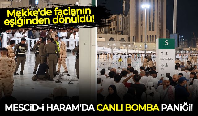 Mescid-i Haram'da canlı bomba alarmı: Ortalığı kana bulayacaktı!