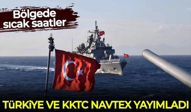 Türkiye ve KKTC, Akdeniz'de NAVTEX yayımladı