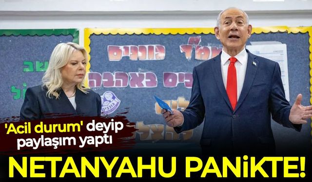 Netanyahu panikte: 'Acil durum' deyip paylaşım yaptı