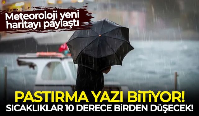 Meteoroloji yeni haritayı paylaştı: Sıcaklık 10 derece birden düşecek