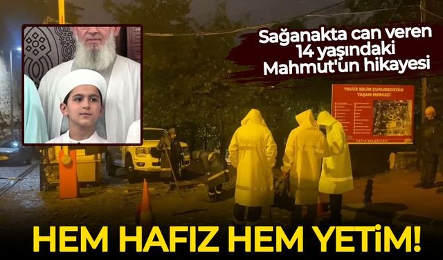 Sağanakta can veren 14 yaşındaki Mahmut'un hikayesi: Hem hafız hem yetim!