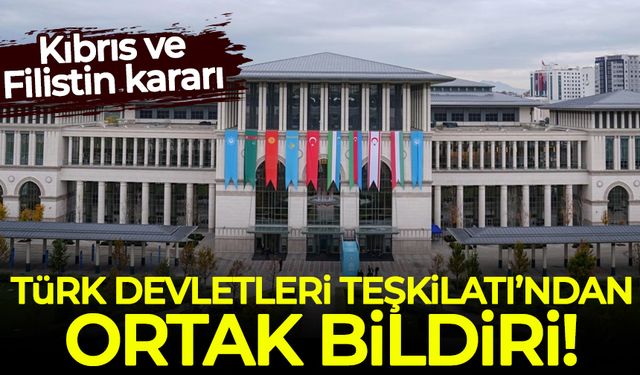 Türk Devletleri Teşkilatı'ndan ortak bildiri!