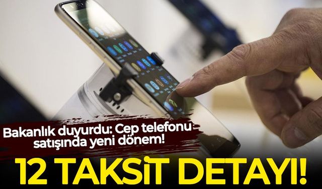 Bakanlık duyurdu: Cep telefonu satışında yeni dönem!