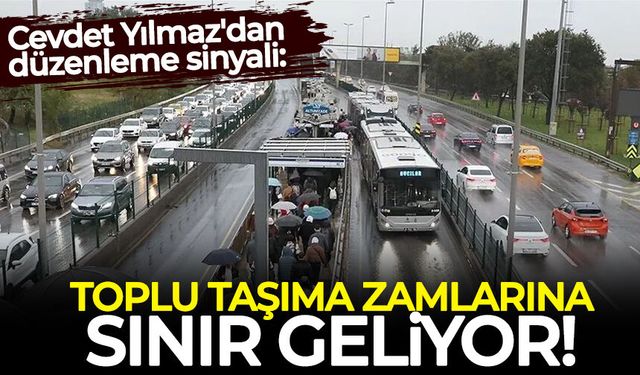 Cevdet Yılmaz'dan düzenleme sinyali: Toplu taşıma zamlarına sınır geliyor