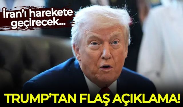Trump'tan flaş açıklama! İran'ı alarma geçirecek
