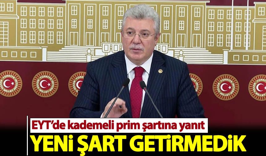 EYT'de kademeli prim şartı iddialarına AK Parti'den yanıt