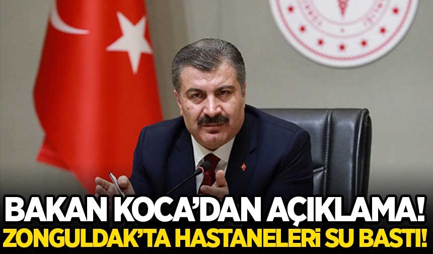 Bakan Koca'dan son dakika paylaşım! Zonguldak'ta hastaneleri su bastı