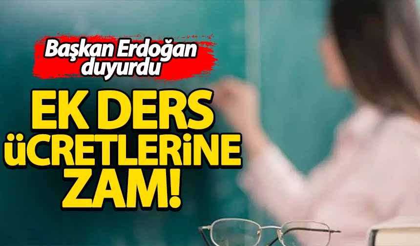 Başkan Erdoğan duyurdu! Ders başı ücretlere ek zam