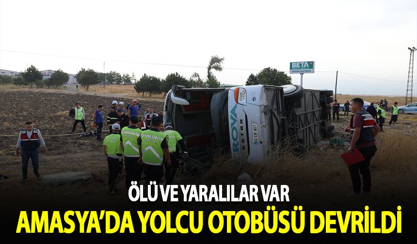 Amasya'da yolcu otobüsü devrildi; Ölü ve yaralılar var