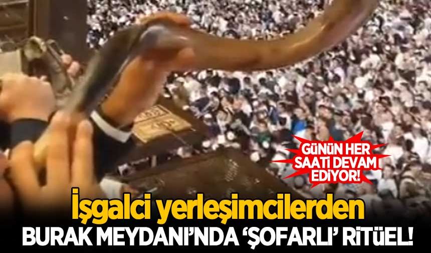 İşgalci İsrail yerleşimcilerinden, Burak Meydanı'nda dört sesli şofarlı ritüel!
