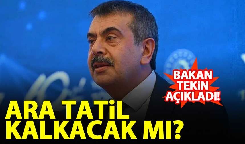 Okullarda ara tatil kaldırılacak mı? Bakan Yusuf Tekin cevap verdi