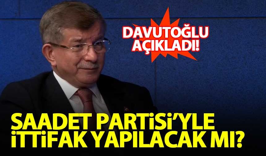 Davutoğlu: Saadet Partisi'yle yerel seçimlerde işbirliği yapacağız