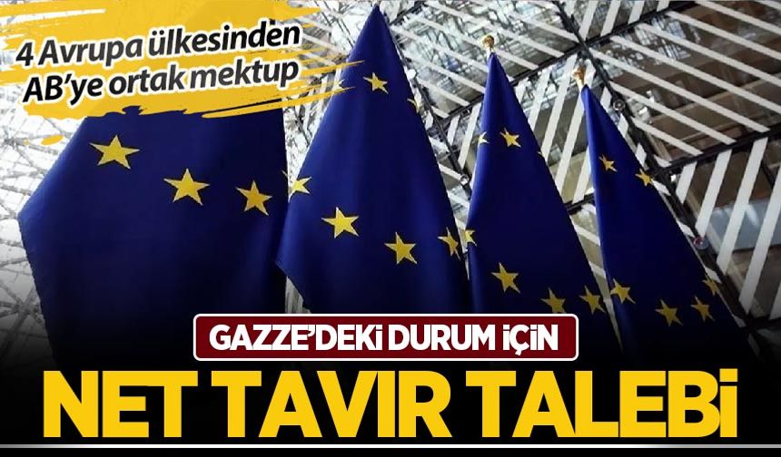 4 Avrupa ülkesinden AB'ye ortak mektup: Gazze için net tavır alınması talep edildi