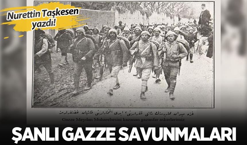 Nurettin Taşkesen 'şanlı Gazze savunmaları'nı yazdı