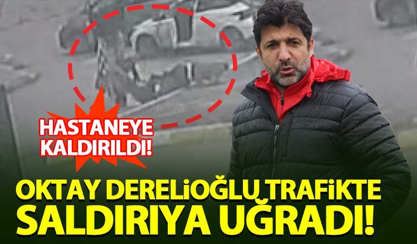 Oktay Derelioğlu trafik magandalarının saldırısına uğradı!