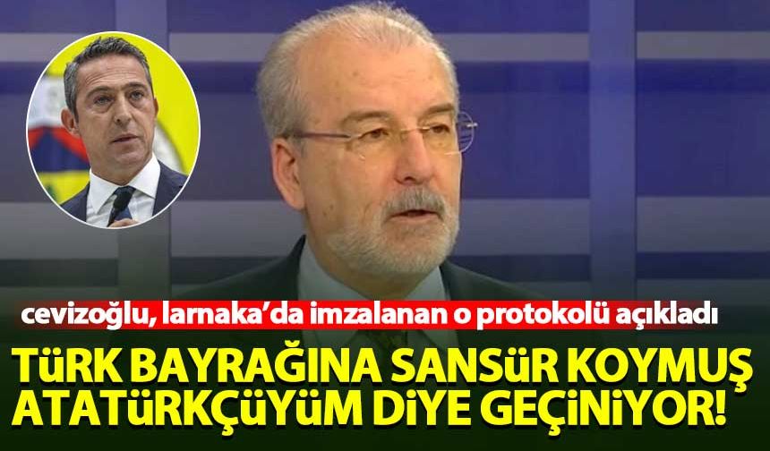 Hulki Cevizoğlu: Türk bayrağına sansür koymuş Atatürkçüyüm diye geçiniyor!