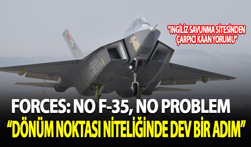 Forces'den KAAN yorumu: No F-35 no problem