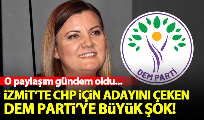 İzmit'te CHP için adayını çeken DEM Parti'ye büyük şok! O paylaşım gündem oldu...