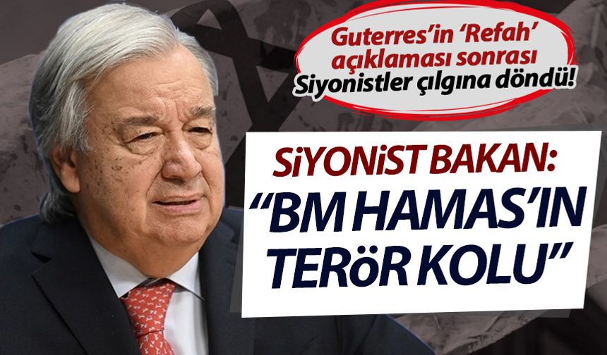 Guterres konuştu,  Siyonistler çılgına döndü: 'BM, Hamas'ın terör kolu'