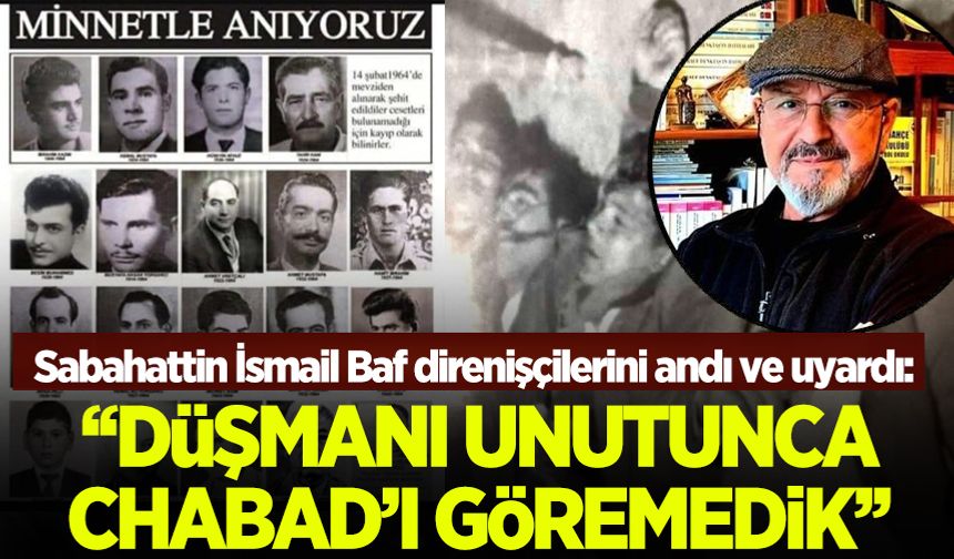 Sabahattin İsmail, Kıbrıs Türklerinin dünkü ve bugünkü düşmanlarını yazdı: Düşmanı unutunca Chabad'ı göremedik