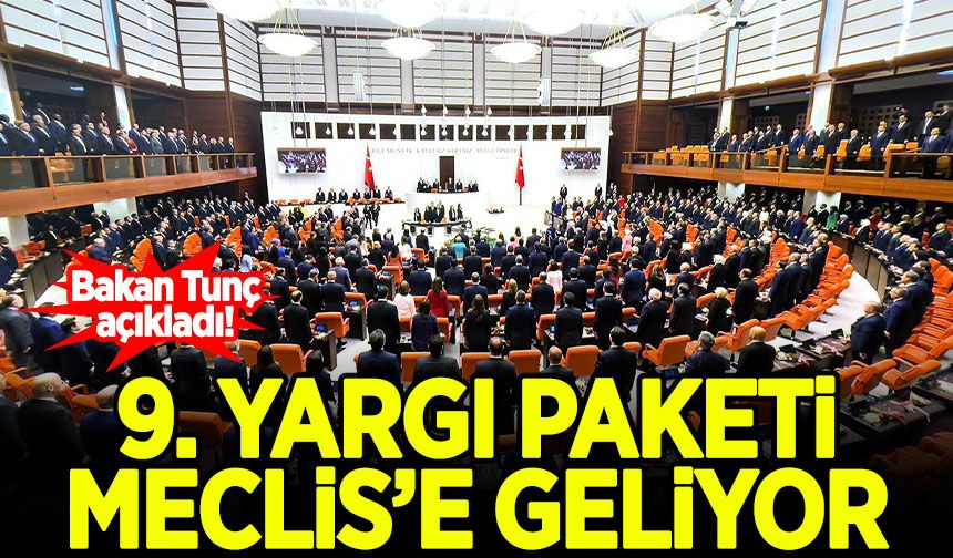 Adalet Bakanı Tunç açıkladı: 9. Yargı Paketi yolda!