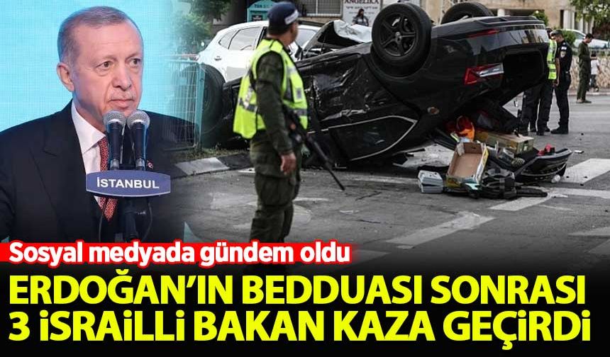 Erdoğan'ın bedduası sonrası 3 İsrailli bakan kaza geçirdi!