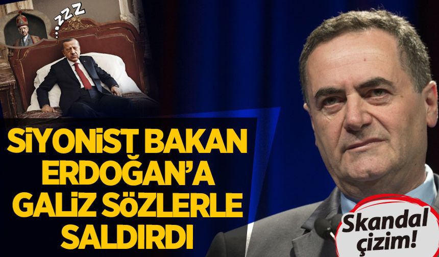 Siyonist bakandan Erdoğan hakkında hadsiz paylaşım! Dışişleri'nden jet hızında cevap