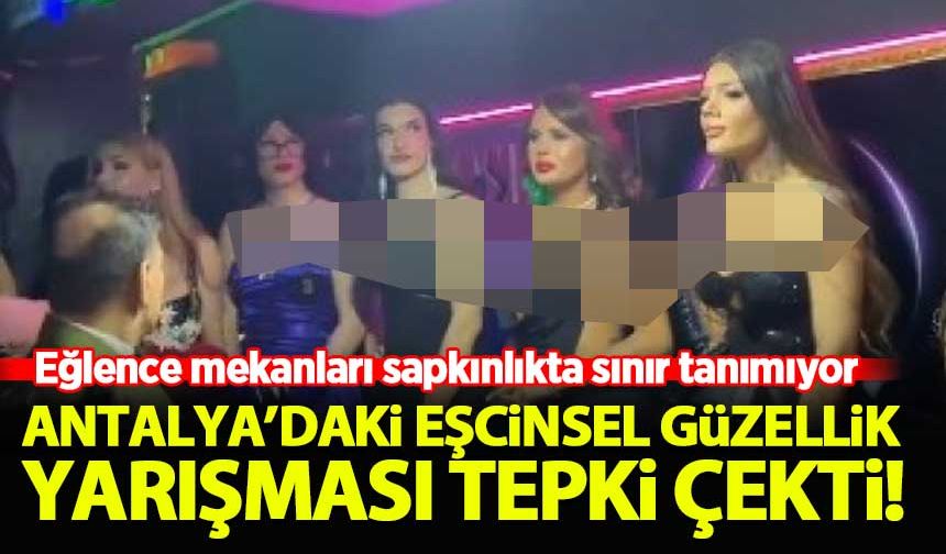 Antalya'daki eşcinsel güzellik yarışmasına tepki yağdı